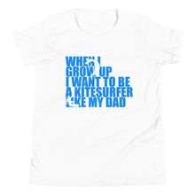 Load image into Gallery viewer, When I grow up I want to be a Kitesurfer like my Dad - Kids Short Sleeve Kitesurfing T-Shirt